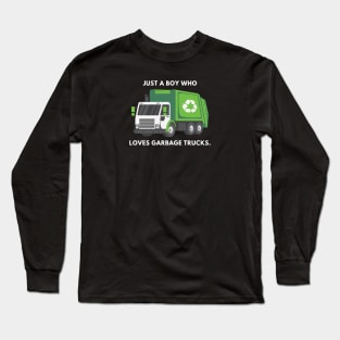 Just a boy who loves garbage trucks Long Sleeve T-Shirt